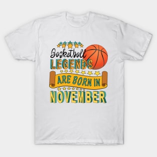 Basketball Legends Are Born In November T-Shirt